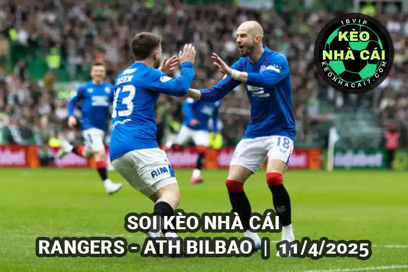 Soi kèo nhà cái Rangers vs Ath Bilbao lúc 2h00 ngày 11/4/2025 lượt đi tứ kết Europa League